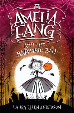 Amelia Fang and the barbaric ball Book cover