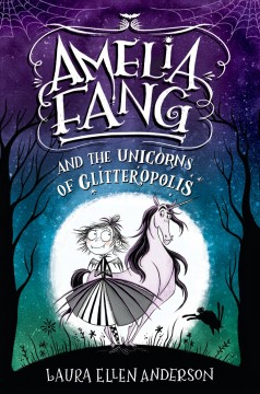 Amelia Fang and the unicorns of Glitteropolis Book cover